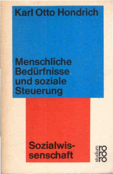 Menschliche Bedürfnisse und soziale Steuerung : eine Einf. in d. Sozialwiss.; mit e. Textanh.
