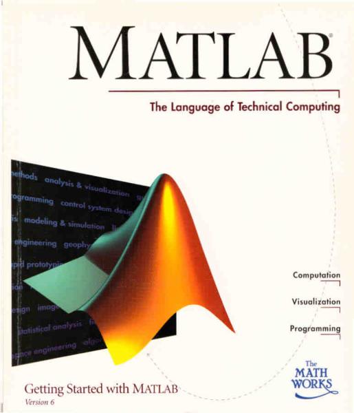 MATLAB : The language of Technical Computing : Getting started with MATLAB Version 6