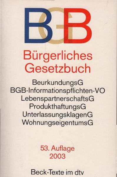 Bürgerliches Gesetzbuch : [(BGB) ; in der Fassung der Bekanntmachung vom 2. Januar 2002 ; geändert durch ... Art. 4 Drittes Gesetz zur Änderung der Gewerbeordnung und sonstiger gewerberechtlicher Vorschriften vom 24.8.2002]; Mit Einführungsgesetz, Beurkun