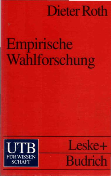 Empirische Wahlforschung : Ursprung, Theorien, Instrumente und Methoden.