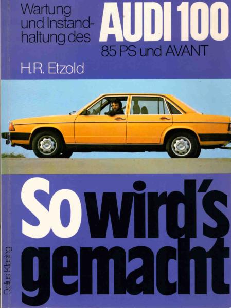 So wird's gemacht; Teil: Wartung und Instandhaltung des Audi 100.