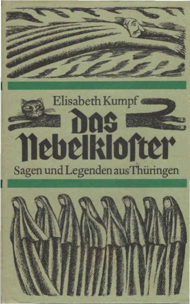 Das Nebelkloster : Sagen und Legenden aus Thüringen.