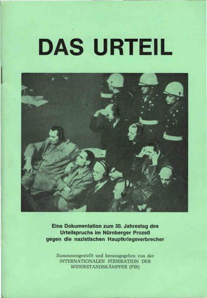 Das Urteil : Eine Dokumentation zum 30. Jahrestag des Urteilspruch im Nürnberger Prozeß gegen die  nazistischen Hauptkriegsverbrecher