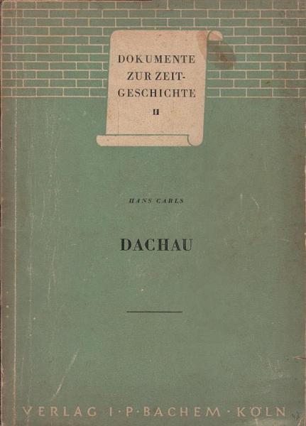 Dachau : Erinnerungen eines kathol. Geistlichen a.d. Zt. s. Gefangensch. 1941 - 1945.
