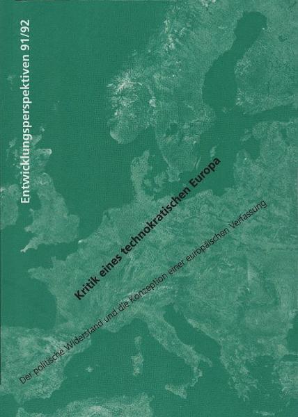 Kritik eines technokratischen Europa : der politische Widerstand und die Konzeption einer europäischen Verfassung.