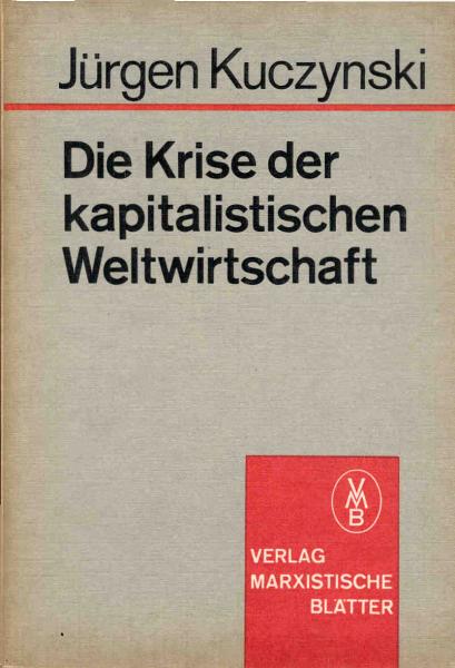Die Krise der kapitalistischen Weltwirtschaft.