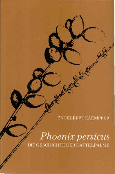 Phoenix persicus : d. Geschichte d. Dattelpalme.
