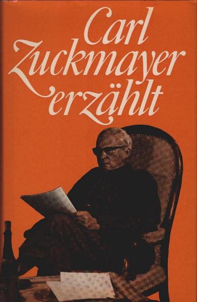 Carl Zuckmayer erzählt