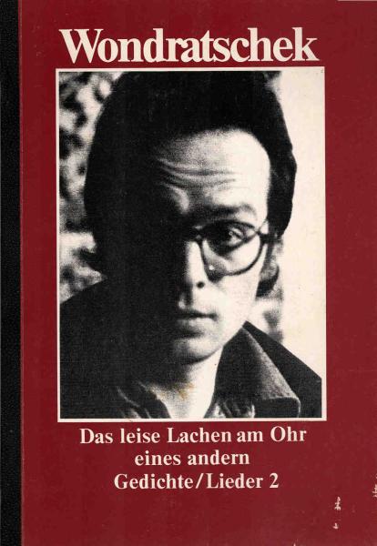 Gedichte, Lieder; Teil: 2., Das leise Lachen am Ohr eines andern