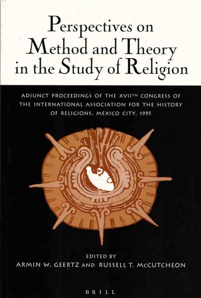 Perspectives on method and theory in the study of religion : Mexico City, 1995.