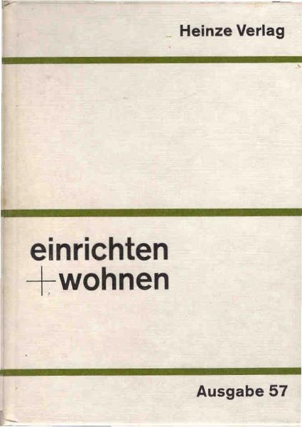 Heinze Informationsdienst für Neueinrichter ; Teil 1 : einrichten und wohnen (Ausg. 57)