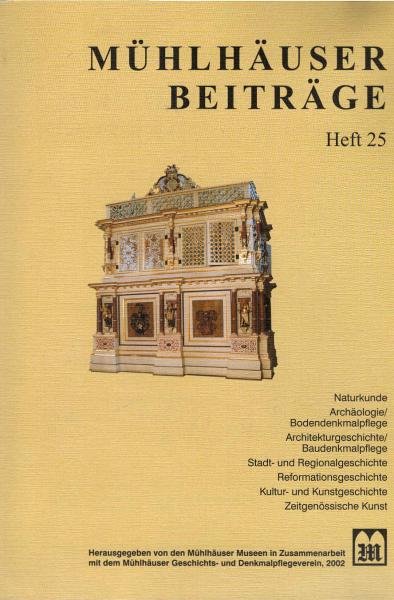 Mühlhäuser Beiträge ; Heft 25 (Darin u.a. Beiträge zu: Archähologie / Bodendenkmalpflege, Architekturgeschichte / Baudenkmalpflege)