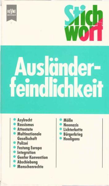 Stichwort Ausländerfeindlichkeit.