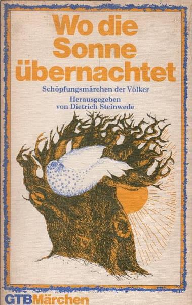 Wo die Sonne übernachtet : Schöpfungsmärchen d. Völker.