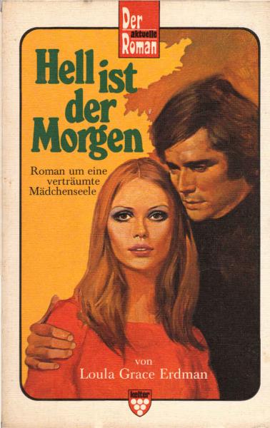 Hell ist der Morgen : Roman um e. verträumte Mädchenseele.