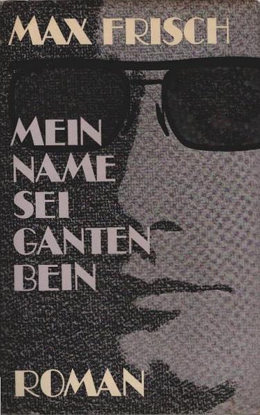 Mein Name sei Gantenbein : Roman.