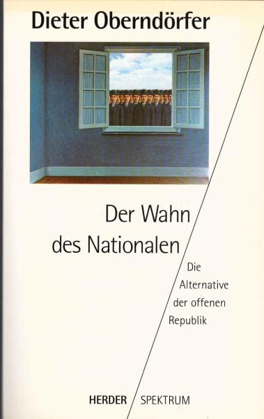 Der Wahn des Nationalen : die Alternative der offenen Republik.