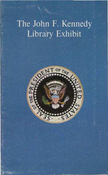 The John F. Kennedy Library Exhibit [Booklet]