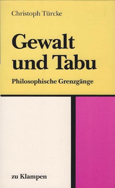 Gewalt und Tabu : philos. Grenzgänge.