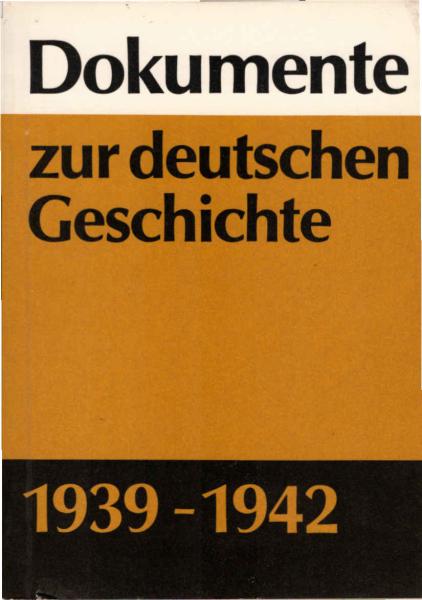 Dokumente zur deutschen Geschichte ; Teil: 1939/42.