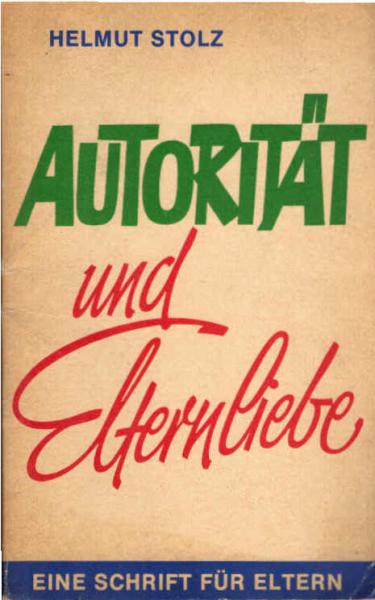 Autorität und Elternliebe : [e. Schrift für Eltern].