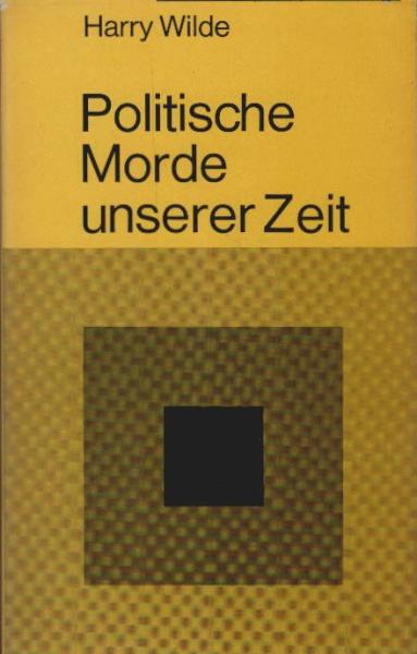 Politische Morde unserer Zeit.