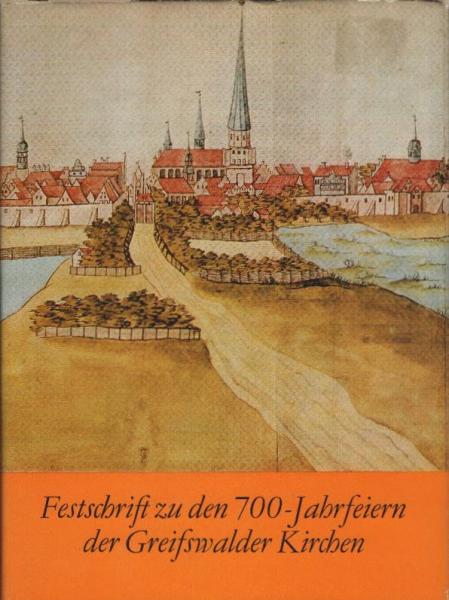 Festschrift zu den 700-Jahrfeiern [Siebenhundert-Jahrfeiern] der Greifswalder Kirchen : lebendige Predigt d. Väter.