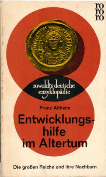 Entwicklungshilfe im Altertum : Die grossen Reiche u. ihre Nachbarn.
