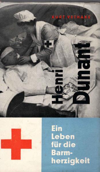Henri Dunant : Ein Leben f.d. Barmherzigkeit.