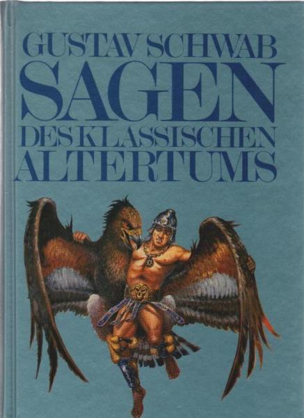 Sagen des klassischen Altertums : Mit 120 Illustrationen von John Flaxmann, Asmus J. Carstens, Friedrich Preller und anderen