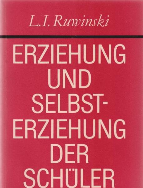 Erziehung und Selbsterziehung der Schüler.