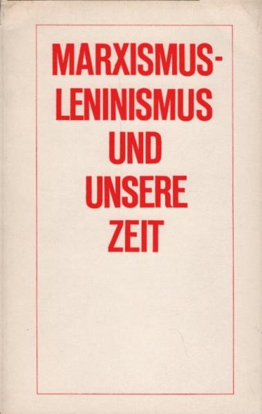 Marxismus-Leninismus und unsere Zeit