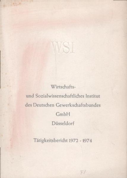 Wirtschafts- und Sozialwissenschaftliches Institut des Deutschen Gewerkschaftsbundes, Düsseldorf : Tätigkeitsbericht 1972-1974