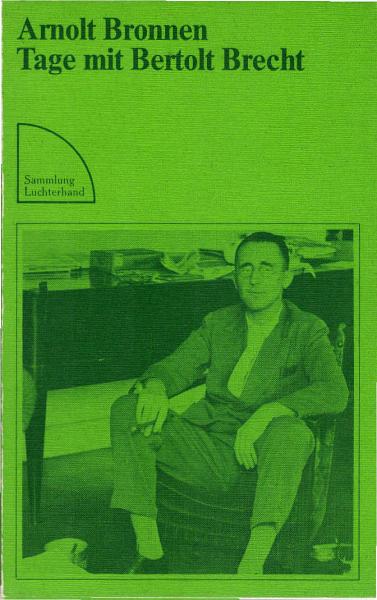 Tage mit Bertolt Brecht : Geschichte e. unvollendeten Freundschaft.