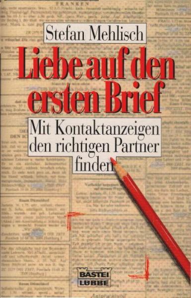 Liebe auf den ersten Brief : mit Kontaktanzeigen den richtigen Partner finden.