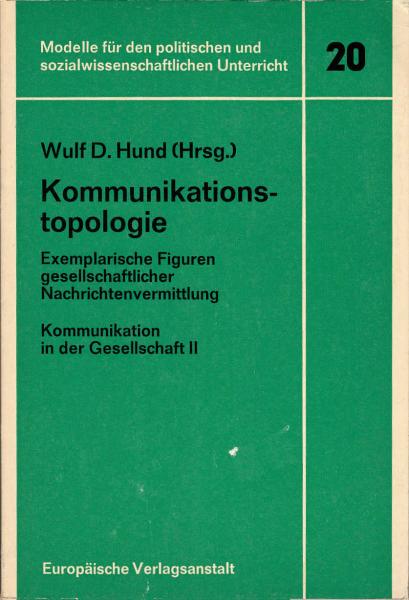 Kommunikationstopologie : exemplar. Figuren gesellschaftl. Nachrichtenvermittlung.