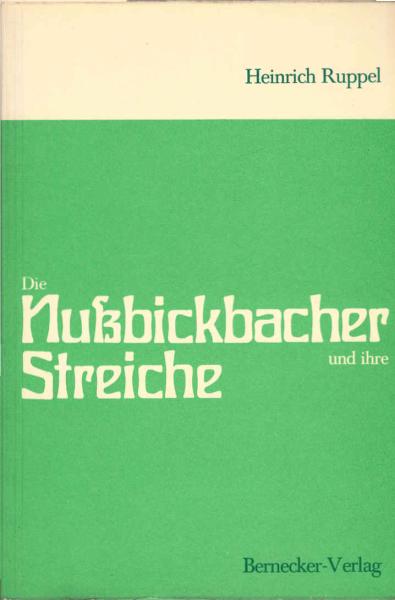 Die Nußbickbacher und ihre Streiche. Geschichten und Schwänke aus dem hessischen Schilda.