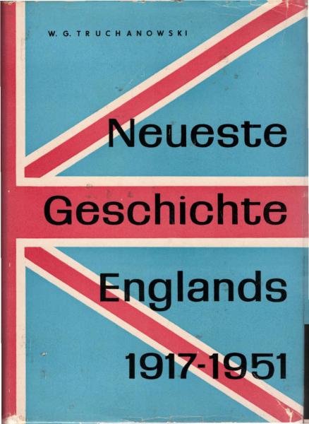 Neueste Geschichte Englands 1917 - 1951.