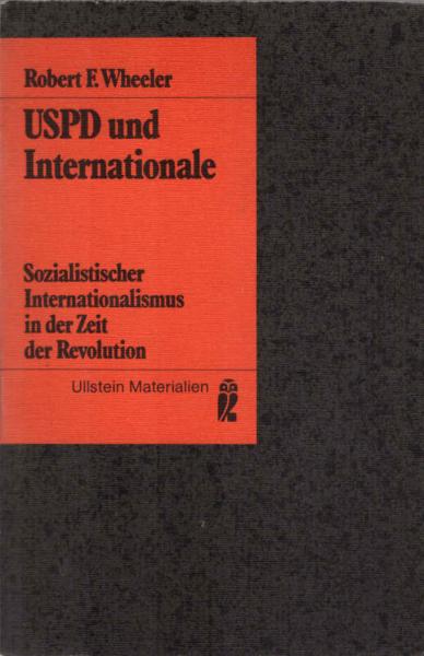 USPD und Internationale : sozialist. Internationalismus in d. Zeit d. Revolution.