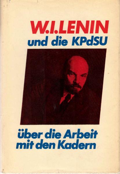 W.I. Lenin und die KPdSU über die Arbeit mit den Kadern