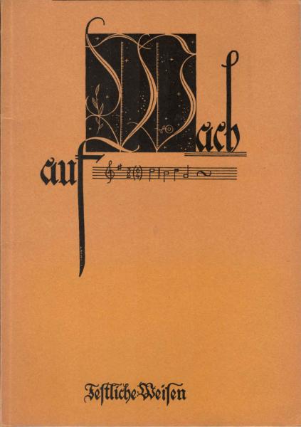 Wach auf! : Festl. Weisen in alten u. neuen Tonsätzen vom Turm zu blasen od. in Gemeinschaft zu singen ; mit Vorw., Anm. u. Nachw.