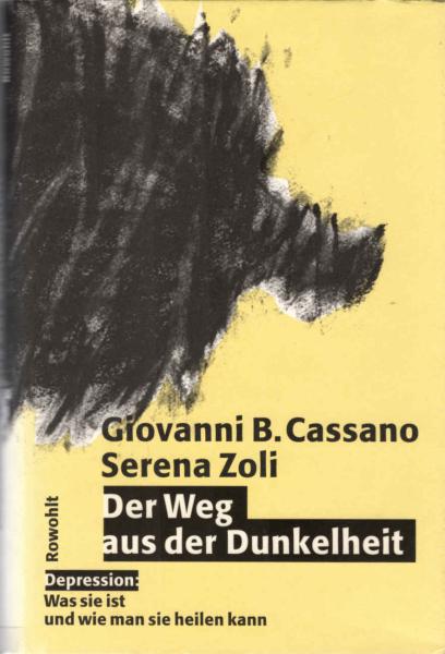 Der Weg aus der Dunkelheit : Depression: was sie ist und wie man sie heilen kann.
