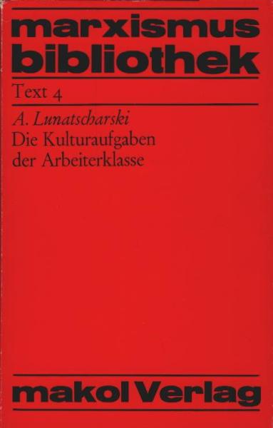 Die Kulturaufgaben der Arbeiterklasse.