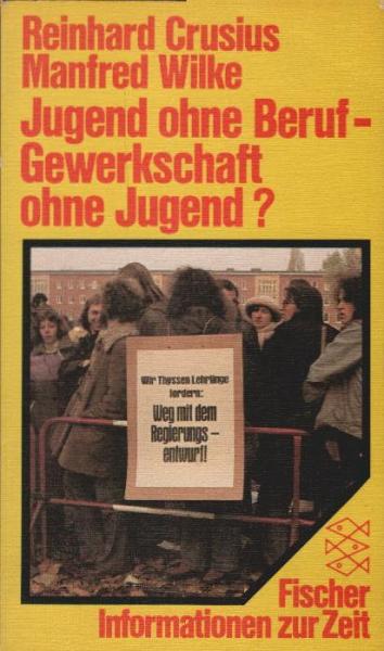 Jugend ohne Beruf - Gewerkschaft ohne Jugend? : Gewerkschaftl. Jugend- u. Berufsbildungspolitik von 1977 bis 1981.