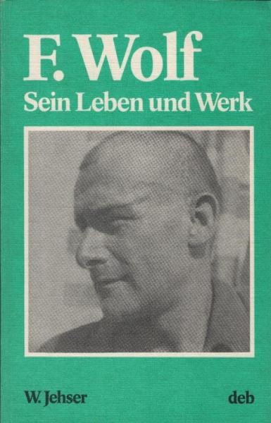 Friedrich Wolf : Leben u. Werk.