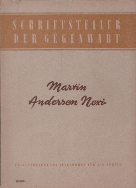 Martin Andersen Nexö : Hilfsmaterial f. d. Literaturunterricht an d. Ober- u. Fachschulen.
