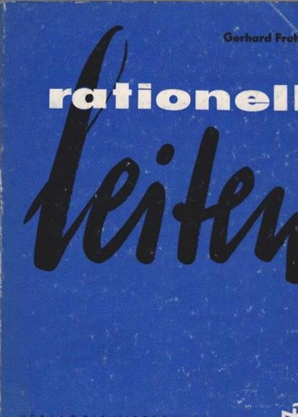 Rationell leiten : Ratgeber f. Organisation u. Analyse d. Tätigkeit sozialist. Leiter.