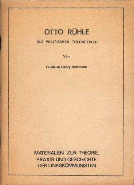 Otto Rühle als politischer Theoretiker.