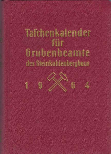 Taschenbuch für Grubenbeamte des Steinkohlenbergbaus 1964