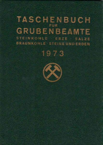 Taschenbuch für Grubenbeamte; Teil: 1973.